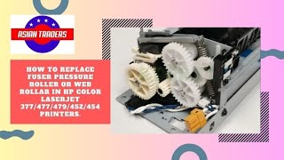 EASY Replacement Guide HP M452M377M477M454M479 Fuser Pressure Roller RM26431 RM26418 By Asian [upl. by Zug831]