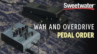 Wah and Overdrive Pedal Order Explained [upl. by Socha836]