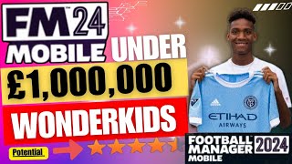 FM 24 Mobile Top Cheapest Wonderkids Under €1M  Player Bargain amp Gems [upl. by Hpesoy]