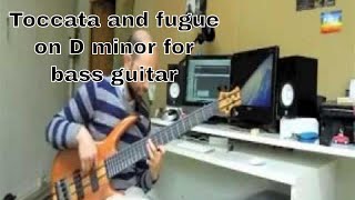 Toccata and Fugue on D minorJ S Bach for Bass Guitar [upl. by Aeht]