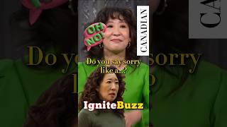 Sandra Oh Breaks Down How Canadians Say Sorry Is It PassiveAggressive [upl. by Eisse]