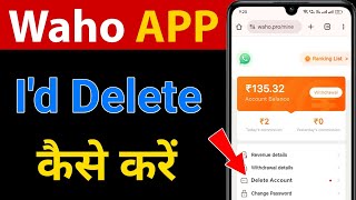 Waho App Id delete kaise kareWaho Account delete kaise kareWaho app [upl. by Rosario207]