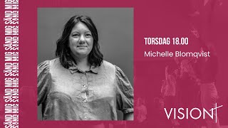 Öppningsmöte torsdag quotSÄND MIGquot  Michelle Blomqvist Vision 23 [upl. by Oznole]