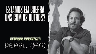 Pearl Jam  React Respond Legendado em Português [upl. by Jake773]