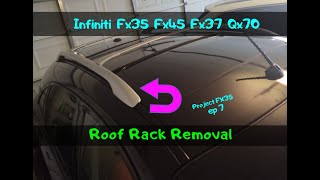 How to Remove Your Roof Rack Infiniti FX35  FX37  QX70 Project FX35 Ep 7 [upl. by Menard]