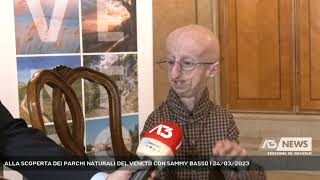 ALLA SCOPERTA DEI PARCHI NATURALI DEL VENETO CON SAMMY BASSO  24032023 [upl. by Ervine]