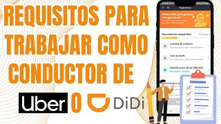 Requisitos para TRABAJAR como CONDUCTOR de UBER o DiDi [upl. by Leontina]