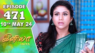 Iniya Serial  Episode 471  10th May 2024  Alya Manasa  Rishi  Saregama TV Shows Tamil [upl. by Stoddard60]