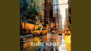 Fleeting Moments [upl. by Fairman612]