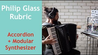 Philip Glass  Glassworks no 4 Rubric  Accordion amp Modular Synthesizer  Dennis Weijers [upl. by Ayoted748]