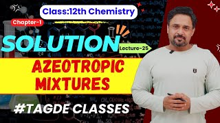 Solution  Azeotropic mixtures  Chapter 1  Lecture 25 [upl. by Yanaton]