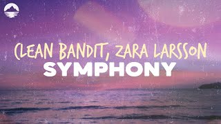 Clean Bandit  Symphony feat Zara Larsson  Lyrics [upl. by Skipp432]