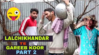 Lalchikhandar te Gareeb koor part 2  Kashmiri Kalkharabs [upl. by Anifad]