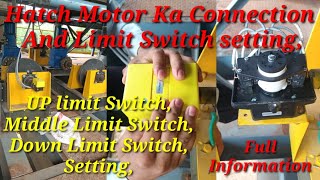 Hatch Motor Connection And Limit Switch Setting  UP Limit  Middle Limit And Down Limit setting [upl. by Naitsihc]