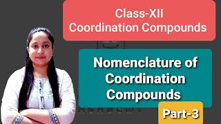 ClassXII Nomenclature of Coordination Compounds part3 [upl. by Nuahsar77]