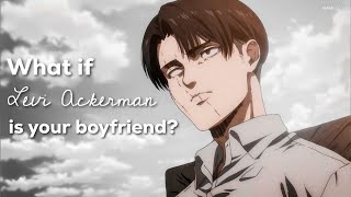 What if Levi Ackerman is your boyfriend 🍵✨ special video [upl. by Sternberg]