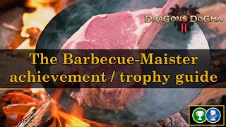 The BarbecueMaister achievement amp trophy guide  Dragons Dogma 2 [upl. by Addy795]