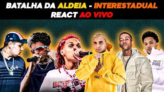 BATALHA DA ALDEIA  INTERESTADUAL  REACT AO VIVO [upl. by Iroak]