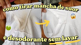 COMO TIRAR MANCHA DE SUOR DA CAMISETA E CAMISA BRANCA SEM LAVAR😃 TIRA MAU CHEIRO🤢SEM ALVEJANTE😍 [upl. by Touber]