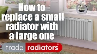 How to Replace a Small Radiator With a Large One by Trade Radiators [upl. by Ecerahc]