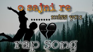 O sajni re miss you। Sad 😥 love song । rap song । yo yo honey Singh [upl. by Ityak]