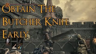 Dark Souls 3  How to Obtain the Butcher Knife Early A Scaling Strength [upl. by Isabea]