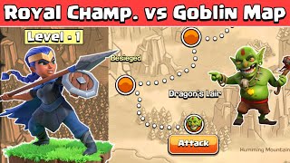 Level 1 Royal Champion Vs Goblin Maps  Clash of Clans [upl. by Anagrom]