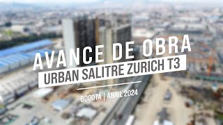 Avance de Obra Urban Salitre Zurich  Abril 2024 [upl. by Ford]