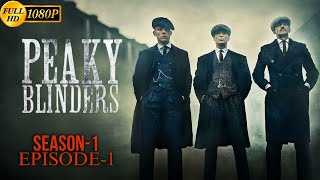 Peaky Blinders  season1  Episode1 [upl. by O'Donovan]