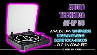 Audio Technica ATLP60 Análise das Vantagens e Desvantagens deste TocaDiscos  O Guia Completo [upl. by Bazluke]