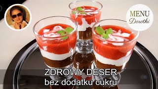 Zdrowy deser bez dodatku cukru Przepis krok po kroku na prosty i bardzo smaczny deser MENU Dorotki [upl. by Halak]