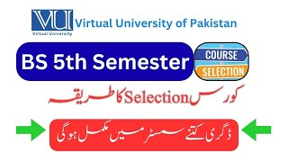 5th Semester Course Selection  how many semester need to complete degree  Spring 2024  VU [upl. by Ketchan]