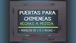 PUERTAS A MEDIDA PARA CHIMENEA EN 1 Ó 2 HOJAS  Estufas Modernas [upl. by Enitsrik]
