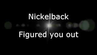 Nickelback  Figured you out Lyrics HD [upl. by Oiramed]