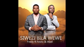 Fredy ft Festo amp Abel  Siwezi bila wewe official music audio [upl. by Garold236]