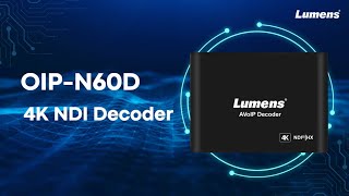 OIPN60D AV over IP and NDI HX 4K Decoder  Lumens ProAV [upl. by Nich]