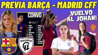 PREVIA BARÇA vs MADRID CFF 🏆 PASILLO para EL FILIAL 🔥 NOTICIAS 😀 VUELVO AL JOHAN forçabarça [upl. by Kathryn]