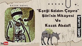 EŞEĞİ SALDIM ÇAYIRA kazakabdal eşek kesfet tarih çayır şiir meriçulukuş bektaşi newvideo [upl. by Wootan]