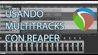 Como usar Secuencias ó Multitracks con Reaper [upl. by Chong]