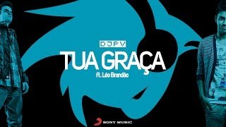 DJ PV  Tua Graça feat Léo Brandão Lyric Video [upl. by Wobniar]