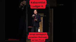 Kabarettist Ludger K bringt ideologisch verpeilten Wahnsinn auf den Punkt satire short [upl. by Timrek]