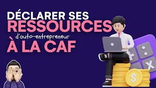 Comment déclarer ses ressources autoentrepreneur à la CAF [upl. by Sabah]