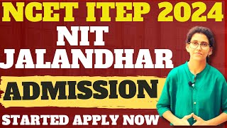 NIT JALANDHAR Admission Started BSc BEd ITEP admission [upl. by Anaitsirk894]