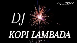 DJ  KOPI LAMBADA LIRIK COVERPANGESTUCHANNEL [upl. by Golightly]