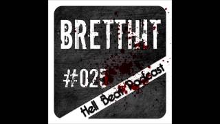 BrettHit  Hell Beat Podcast 025 [upl. by Eniawtna]