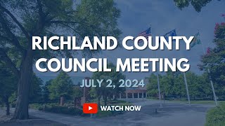 Richland County Council Meeting July 2 2024 [upl. by Kcirneh]