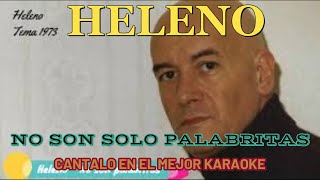 HELENO NO SON SOLO PALABRITAS  KARAOKE [upl. by Reace161]