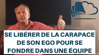 Se libérer de la carapace de son ego pour se fondre dans une équipe  Vincent Lenhardt [upl. by Nador]