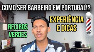 MINHA EXPERIÊNCIA COMO BARBEIRO EM PORTUGAL QUANTO GANHEI DICAS E DOCUMENTAÇÃOKalisson Reis [upl. by Defant817]