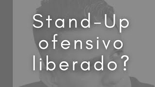 Stand up ofensivo está liberado [upl. by Noyart]